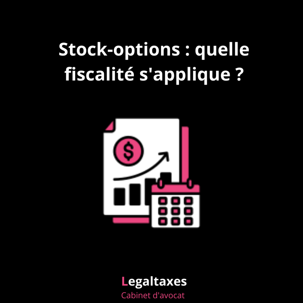 Stock-options : quelle fiscalité s'applique ?